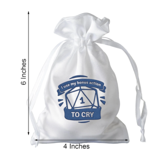 Dice Bag - I Use My Bonus Action To Cry
